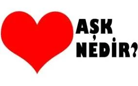 Aşk Nedir? Aşk Ne Demek?