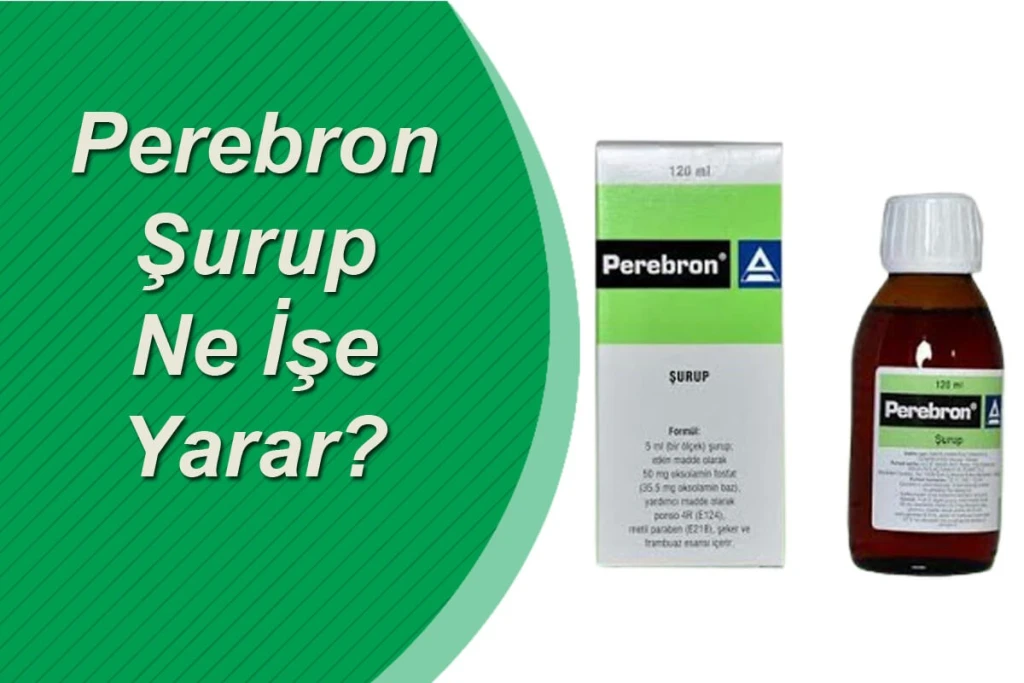 Perebron Şurup Ne İşe Yarar? Faydaları, Yan Etkileri Nedir?