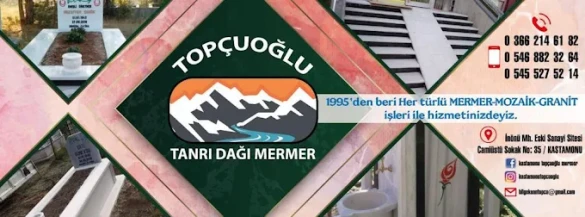 Topçuoğlu Ve Tanrıdağı Mermer Topçuoğlu Ve Tanrıdağı Mermer