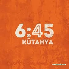 6:45 Kk Kütahya 6:45 Kk Kütahya