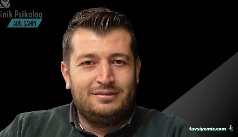 Adıyaman Uzman Klinik Psikolog Adil Şahin