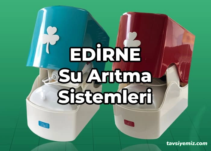 Edirne Su Arıtma Edirne Su Arıtma
