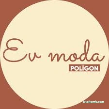 Ev Moda Poligon Ev Moda Poligon