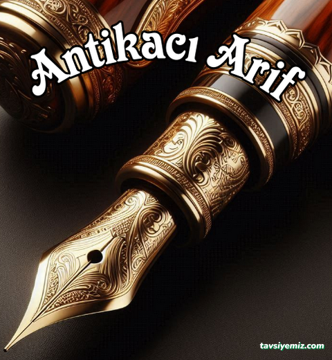 Antikacı Arif Antikacı Arif