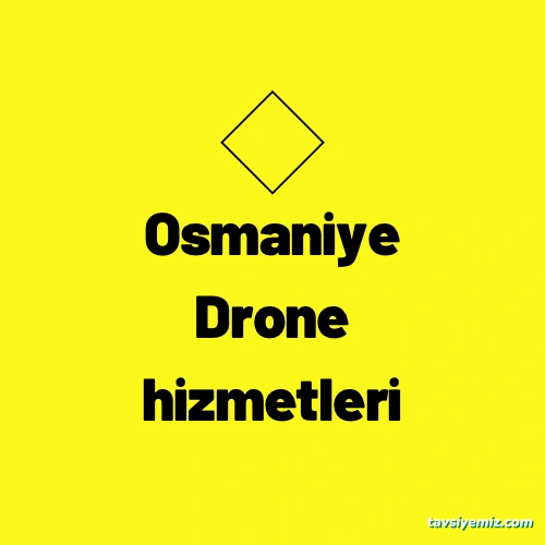 Osmaniye Drone Osmaniye Drone