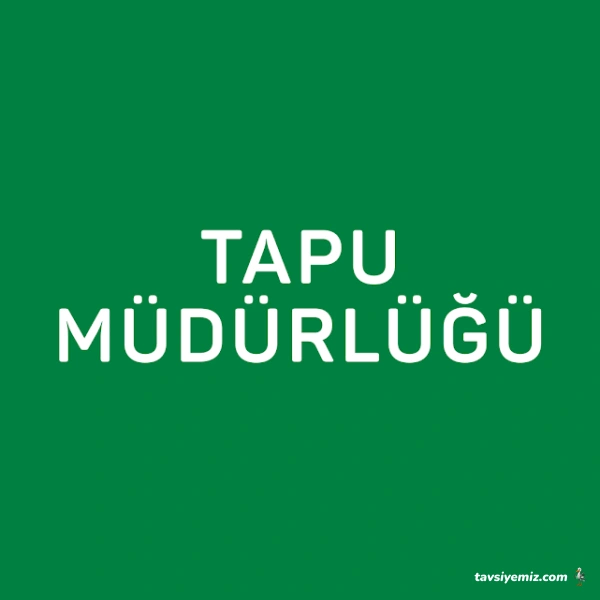 Turhal Tapu Müdürlüğü Turhal Tapu Müdürlüğü